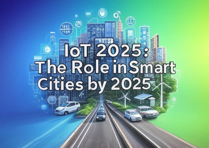IoT 2025: The Role in Smart Cities by 2025 banner showcasing urban efficiency with smart sensors and traffic systems on a blue-to-orange gradient background.