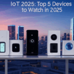 IoT 2025: Top 5 Devices to Watch in 2025 banner showcasing innovative IoT devices like smart sensors and wearables on a blue-to-orange gradient background.